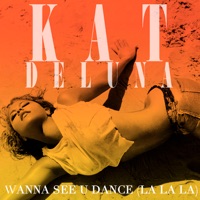Wanna See U Dance (La La La) - Single - Kat Deluna