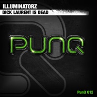 Dick Laurent Is Dead - Single - Illuminatorz