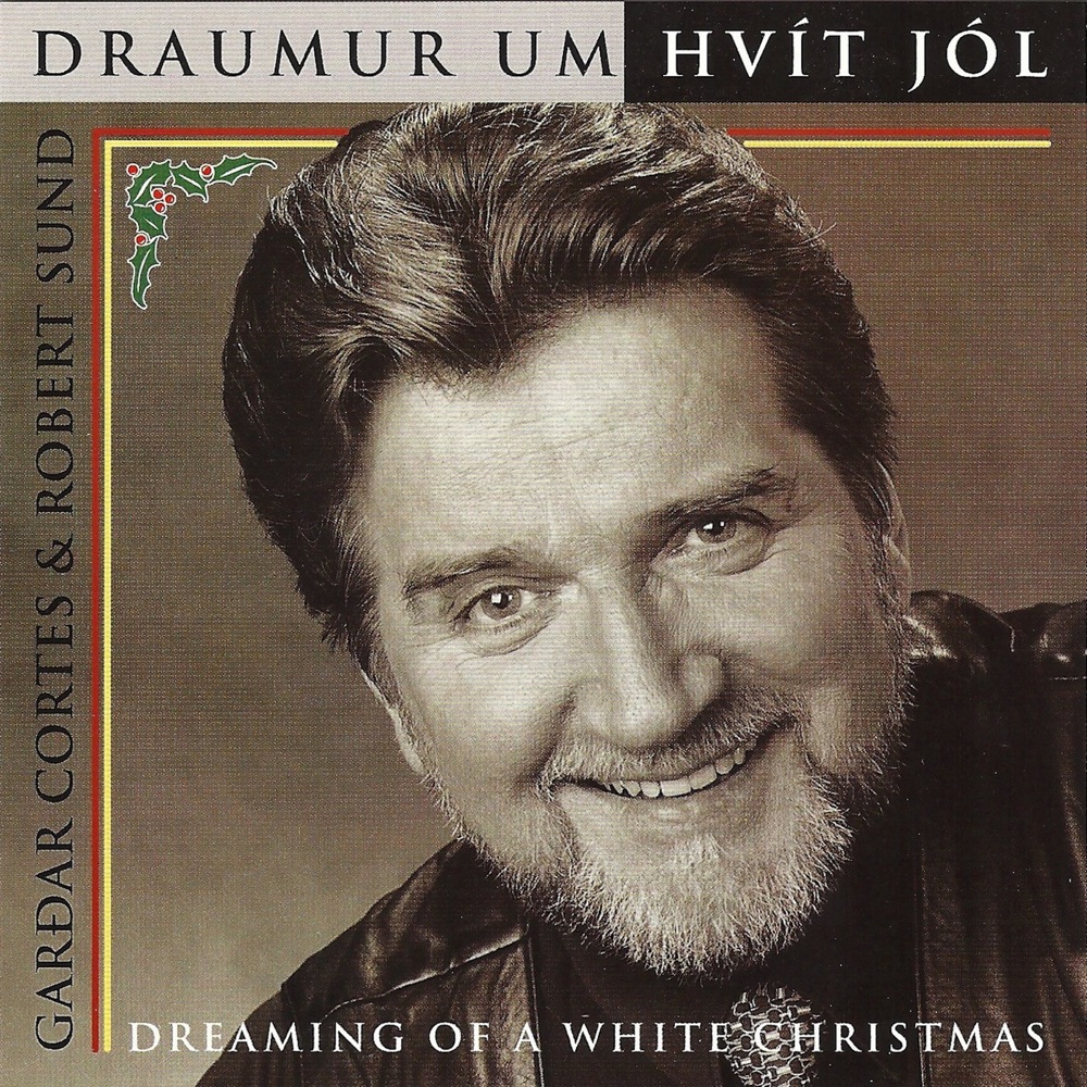 Обложка альбома «Dreaming of a White Christmas» — Gardar Cortes & Robert Sund