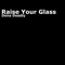 Raise Your Glass - Dena Deadly lyrics