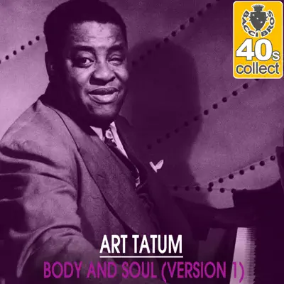 Body and Soul (Remastered) [Version 1] - Single - Art Tatum