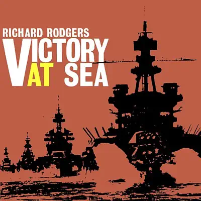 Victory At Sea (Original Motion Picture Soundtrack) - Richard Rodgers