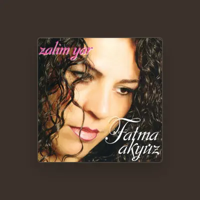 Listen to Fatma Akyüz, watch music videos, read bio, see tour dates & more!