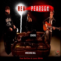Wrecking Ball Cover By Rex Pearson (feat Laura White & BallZee) - Single - Rex Pearson