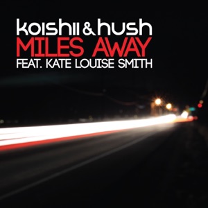 Miles Away (feat. Kate Louise Smith)