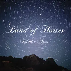 Infinite Arms - Band Of Horses Infinite Arms - Band Of Horses