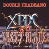 Double Headbang: XPDC Vs Rusty Blade