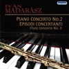 Madarász: Piano Concerto No. 2 & Episodi concertanti (Hungaroton Classics)