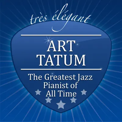 The Greatest Jazz Pianist of All Time - Art Tatum
