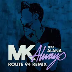 Always (feat. Alana) - Single - MK Always (feat. Alana) - Single - MK