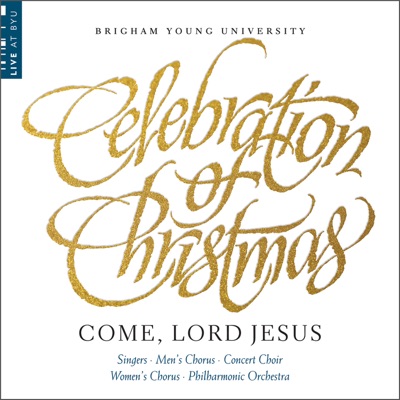 Celebration of Christmas: Come, Lord Jesus