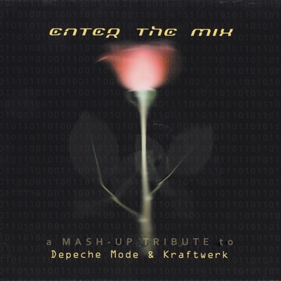 Enter the Mix (A Mash-Up Tribute to Depeche Mode & Kraftwerk)