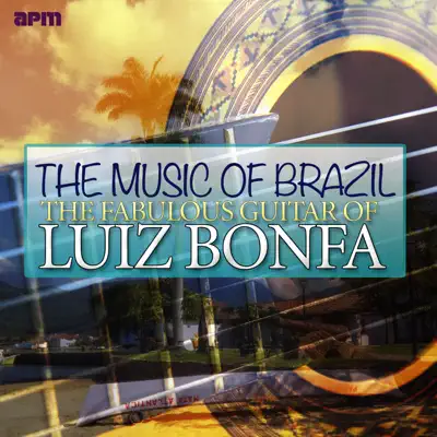 Music of Brazil - The Fabulous Guitar of Luiz Bonfa - Luíz Bonfá