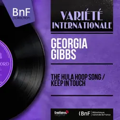 The Hula Hoop Song / Keep in Touch (feat. Hugo Perreti et son orchestre) [Mono Version] - Single - Georgia Gibbs