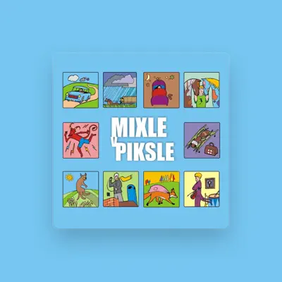Listen to Mixle V Piksle, watch music videos, read bio, see tour dates & more!