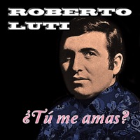 Tu Me Amas - Roberto Luti