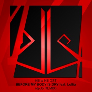 Before My Body Is Dry (feat. Lollia) [dj-Jo Remix] - Single
