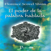 El Poder de la Palabra Hablada [The Power of the Spoken Word] (Spanish Edition) (Unabridged) - Florence Scovel
