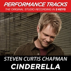 Letra De La Cancion Cinderella Steven Curtis Chapman