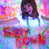 Slow Down - Single