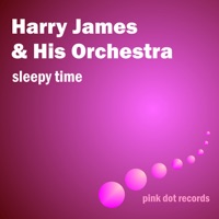Sleepy Time - Harry James and His Orchestra