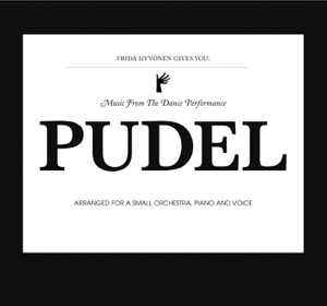 Frida Hyvönen Gives You: Music From The Dance Performance Pudel