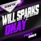 Okay - Will Sparks lyrics