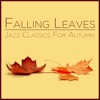 Falling Leaves: Jazz Classics for Autumn, 2012