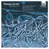 Stream & download Thomas Larcher: What Becomes