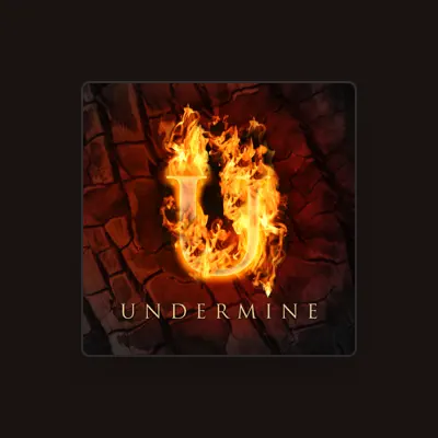 Listen to Undermine, watch music videos, read bio, see tour dates & more!