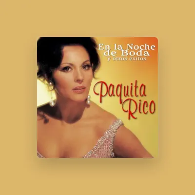 Listen to Paquita Rico, watch music videos, read bio, see tour dates & more!