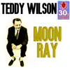 Teddy Wilson - Moon Ray (Remastered)