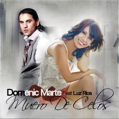 Muero De Celos - Single - Domenic Marte