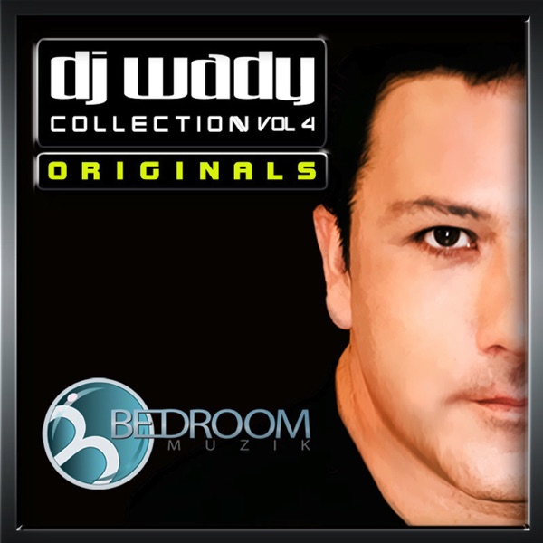 DJ Wady Collection, Vol.4 (Originals) - DJ Wady