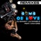 Bomb of Love (Discoostex Remix) [feat. Xavi One] - DJ Sanny J & D@Niele lyrics