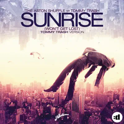 Sunrise (Won't Get Lost) [The Aston Shuffle vs. Tommy Trash] [Tommy Trash Version] - Single - Tommy Trash
