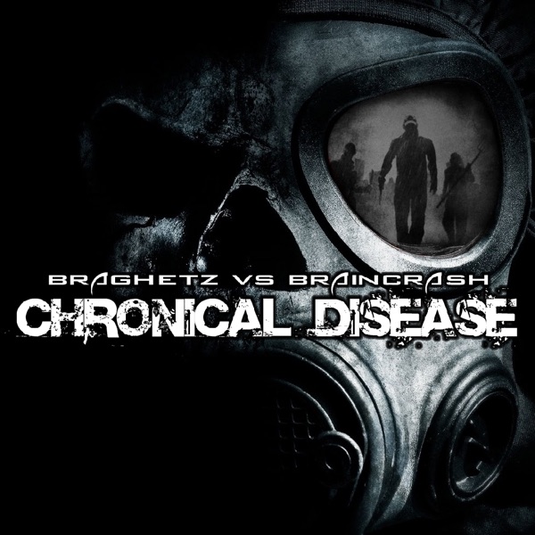 Chronical Disease (Braghetz vs. Braincrash) - Single