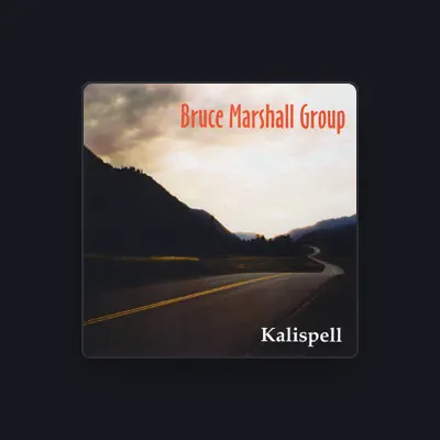 Listen to Bruce Marshall Group, watch music videos, read bio, see tour dates & more!