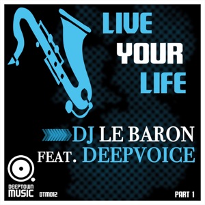 Live Your Life (Part I) (feat. Deepvoice)