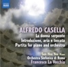 Casella: Introduzione, aria e toccata; Partita; La donna serpente Suites Nos. 1 & 2