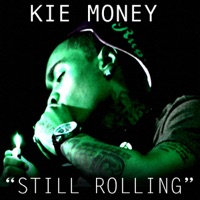 Still Rolling - Single - Kie Money
