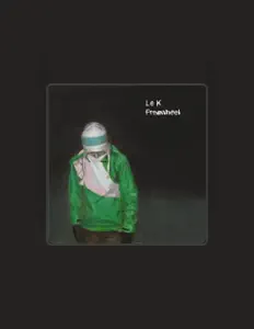 Le K을(를) 듣고, 뮤직 비디오를 보고, 약력을 읽고, 투어 일정 등을 확인하세요!