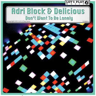 Don't Want To Be Lonely - Single