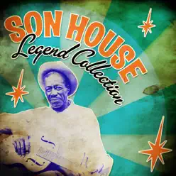 Legend Collection - Son House