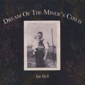 Jan Bell - Dream of the Miner's Child