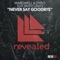 Never Say Goodbye (feat. Bright Lights) - Hardwell & Dyro lyrics