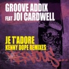 Je T'Adore (feat. Joi Cardwell) [Remixes]