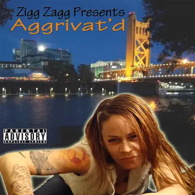 Aggrivat'd - Zigg Zagg Aggrivat'd - Zigg Zagg