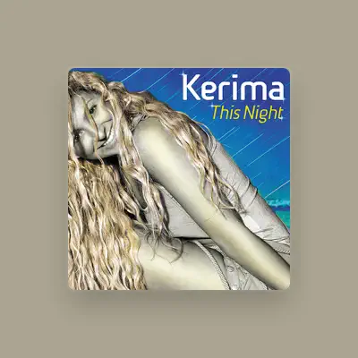 Listen to Kerima, watch music videos, read bio, see tour dates & more!