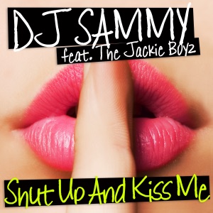 Shut Up and Kiss Me (feat. The Jackie Boyz) - Single